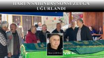 HARUN ŞAHİNBAŞ SONSUZLUĞA UĞURLANDI